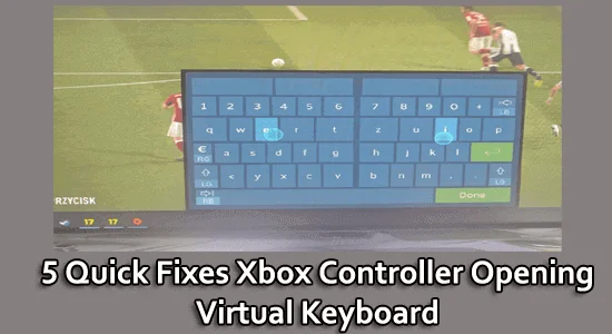 5 Gyors javítások Az Xbox-vezérlő virtuális billentyűzet megnyitása