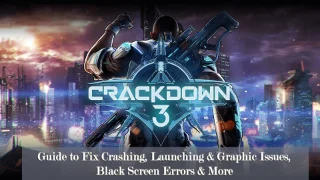 Crackdown 3 – Guide för att åtgärda krasch-, lanserings- och grafikproblem, svartskärmsfel och mer