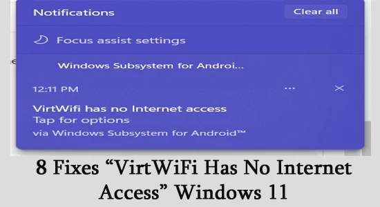 8 Fixar "VirtWiFi har ingen internetåtkomst" Windows 11
