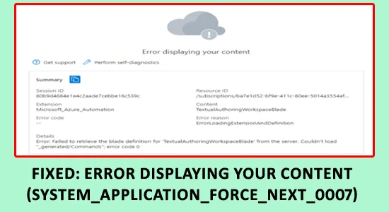 LØST: Feil ved visning av innholdet ditt (System_Application_Force_Next_0007)