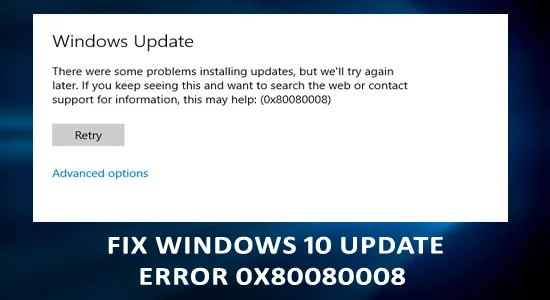 8 enkla korrigeringar för Windows 10 Update Error 0x80080008