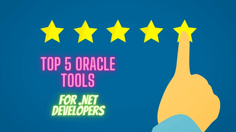 Top 5 Oracle-værktøjer til .NET-udviklere