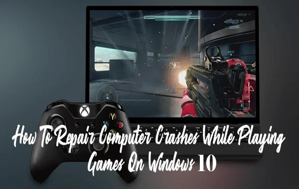 Ret computernedbrud, mens du spiller spil på Windows 10 [HURTIG GUIDE]