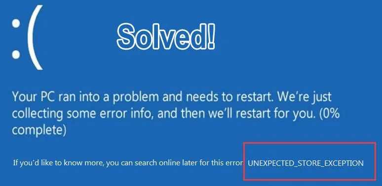 [9 rettelser] UNEXPECTED_STORE_EXCEPTION Feil på Windows 10