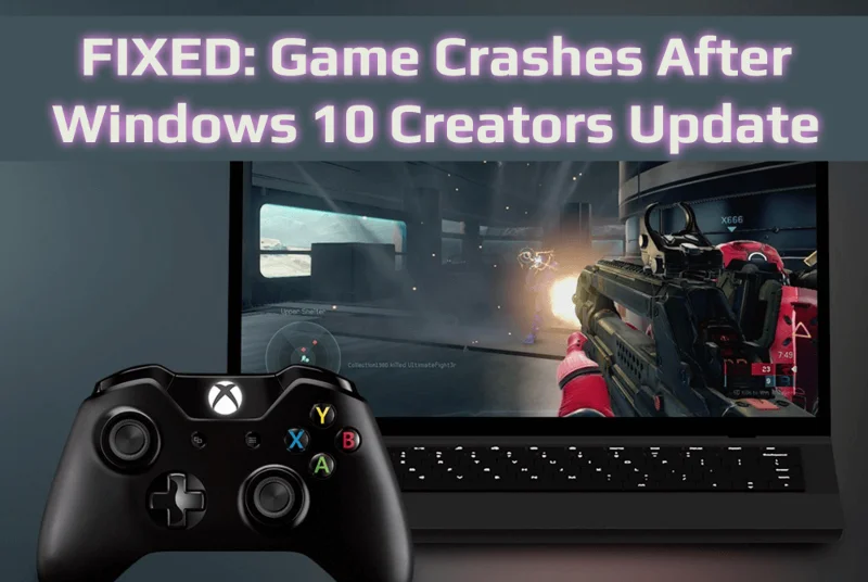 Kuinka korjata pelin kaatumiset Windows 10 Creators -päivityksen jälkeen?