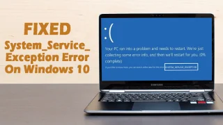 [Löst] Hur fixar jag System_Service_Exception-fel i Windows 10?