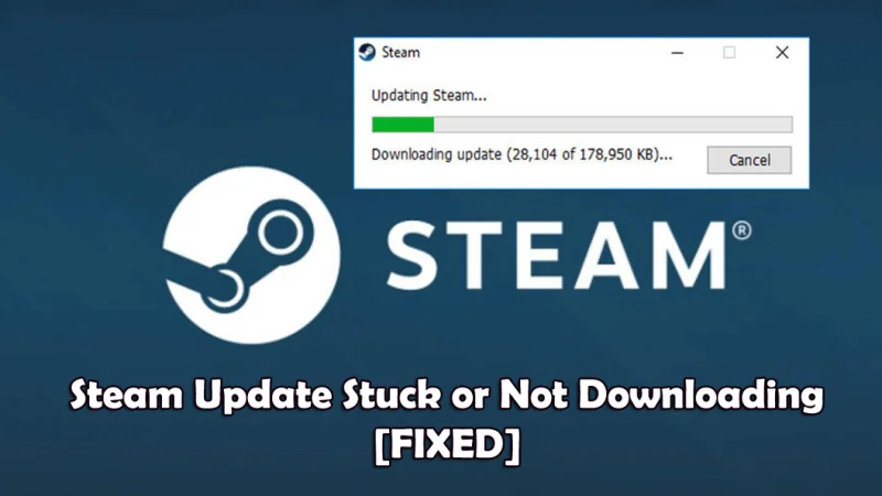 Az elakadt vagy nem letölthető Steam frissítés javítása [LEGJOBB MEGOLDÁSOK]