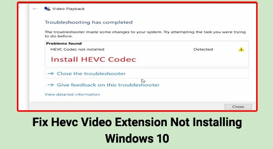 Reparer Hevc Video Extension, der ikke installerer Windows 10