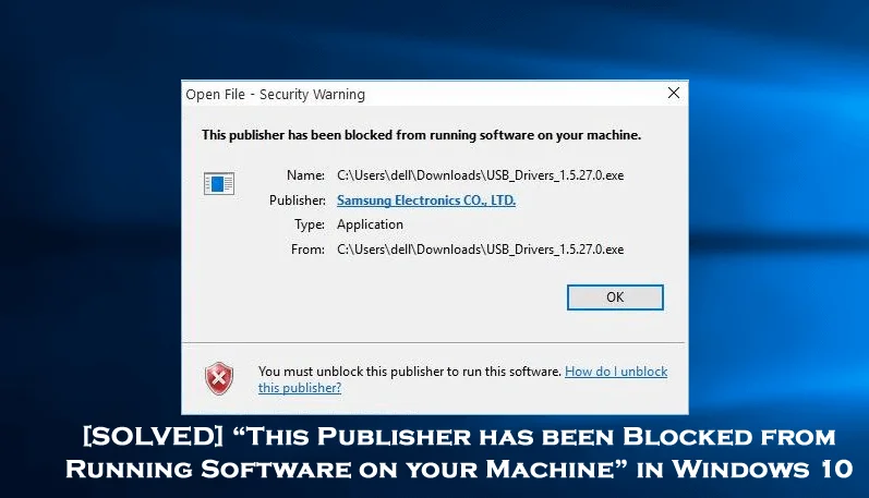 [VYRIEŠENÉ] „Tomuto vydavateľovi bolo zablokované spustenie softvéru na vašom počítači“ v systéme Windows 10