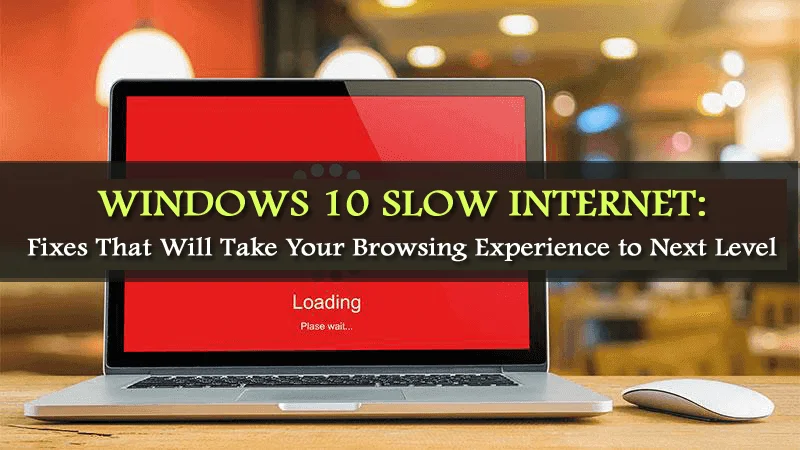 100 % fungerende løsninger til at løse Windows 10 Langsomt internet [2022 Guide]