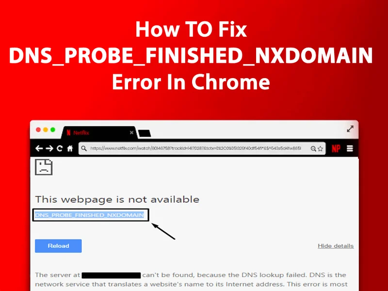 [FIXED] DNS_PROBE_FINISHED_NXDOMAIN hiba a Google Chrome-ban