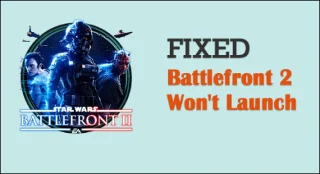 13 snabba knep för att fixa Battlefront 2 kommer inte att starta