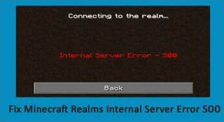 Åtgärda Minecraft Realms Internal Server Error 500 [100 % löst]