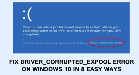 Ret DRIVER_CORRUPTED_EXPOOL-fejl på Windows 10 på 8 nemme måder