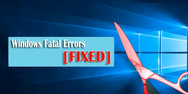 Hvad er fatal fejl og hvordan man løser Windows fatal fejl [ekspertvejledning]