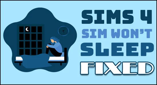 Hur fixar jag problemet med "Sims 4 Sims Will not Sleep"?  [BEVISADE SÄTT]