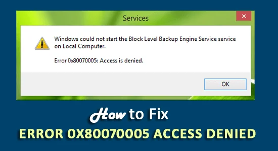 Sådan rettes "Fejl 0x80070005 Adgang nægtet" i Windows?