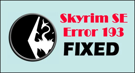 3 nopeaa temppua Skyrim SE -virheen 193 korjaamiseen helposti